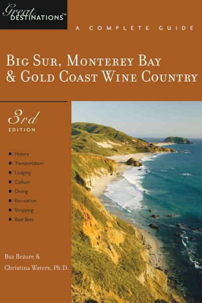 Big Sur, Monterey Bay & Gold Coast Wine Country: A Complete Guide, Third Edition (Great Destinations) cover