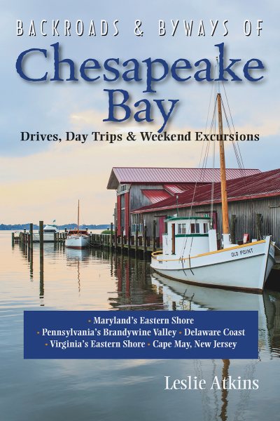 Backroads & Byways of Chesapeake Bay: Drives, Day Trips & Weekend Excursions cover