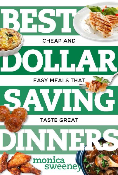 Best Dollar Saving Dinners: Cheap and Easy Meals that Taste Great (Best Ever) cover
