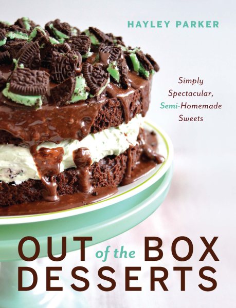 Out of the Box Desserts: Simply Spectacular, Semi-Homemade Sweets cover