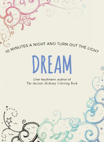 Dream: 10 Minutes a Night and Turn Out the Light (Color Your Way 10 Minutes a Day) cover