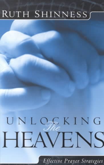 Unlocking the Heavens: Effective Prayer Strategies