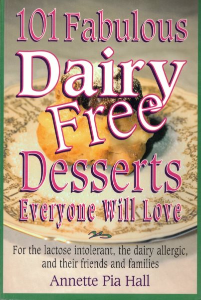 101 Fabulous Dairy-Free Desserts Eve: Everyone Will Love cover