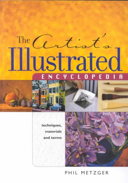 The Artists Illustrated Encyclopedia: Techniques, Materials and Terms cover