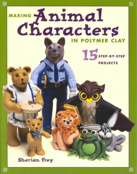 Making Animal Characters in Polymer Clay cover
