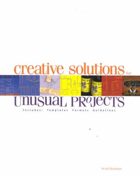 Creative Solutions For Unusual Projects: Includes Templates . . . cover