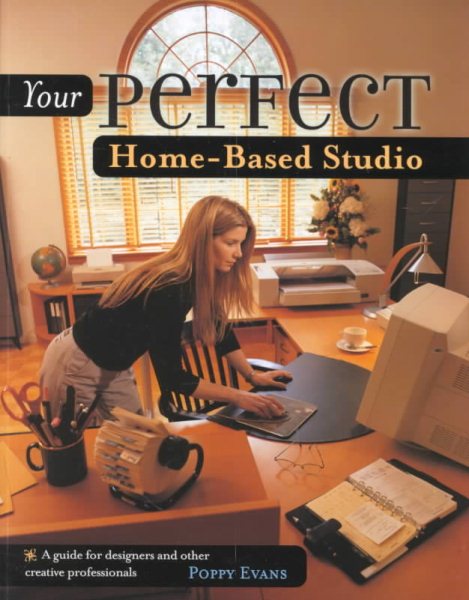 Your Perfect Home-Based Studio: Guide For Designers & Other . . . cover