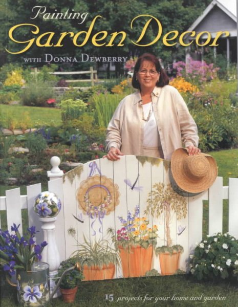 Painting Garden Decor with Donna Dewberry (Decorative Painting) cover