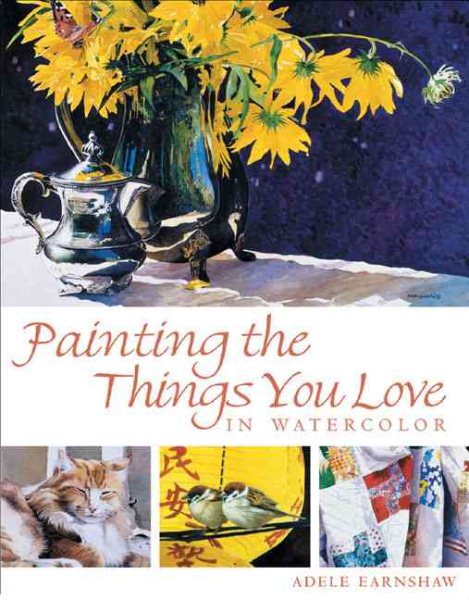 Painting the Things You Love in Watercolor cover