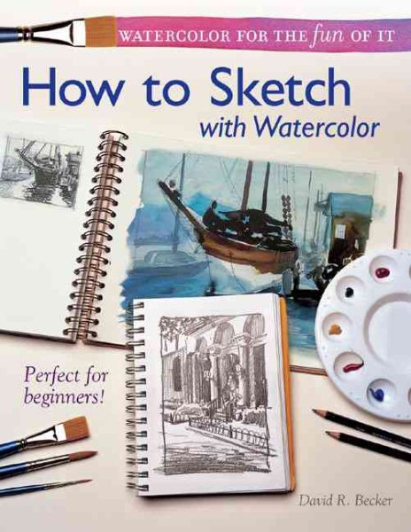Watercolor for the Fun of It - How to Sketch with Watercolor cover