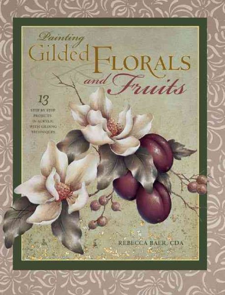 Painting Gilded Florals and Fruits (Decorative Painting) cover