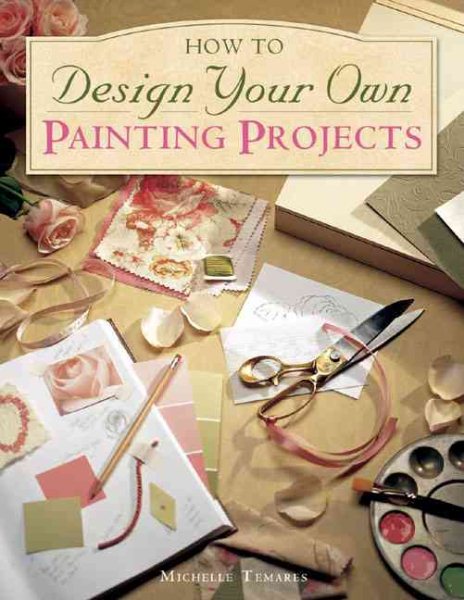 How to Design Your Own Painting Projects (Decorative Painting) cover