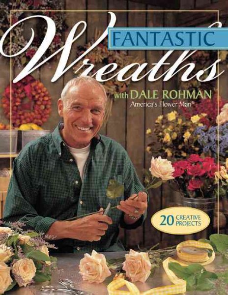Fantastic Wreaths With Dale Rohman cover