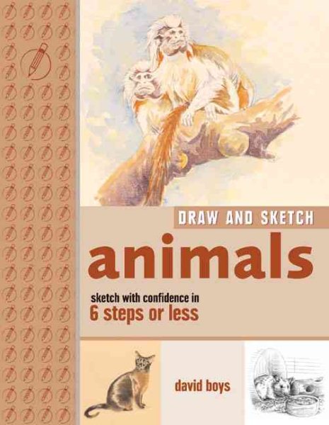 Draw and Sketch Animals: Sketch with Confidence in 6 Steps or Less cover