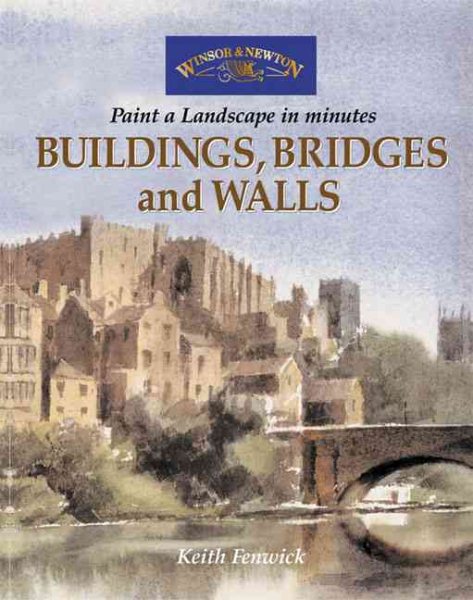 Buildings, Bridges and Walls: Paint a Watercolour Landscape in Minutes cover