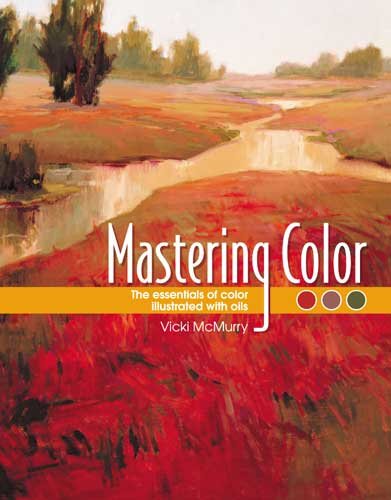 Mastering Color: The Essentials of Color Illustrated with Oils cover