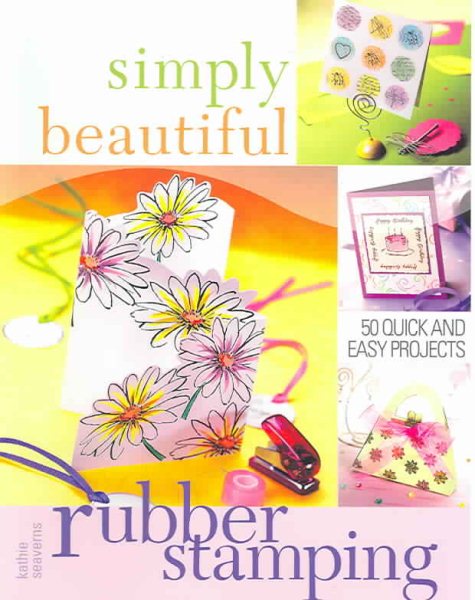 Simply Beautiful Rubber Stamping (Simply Beautiful Series) cover