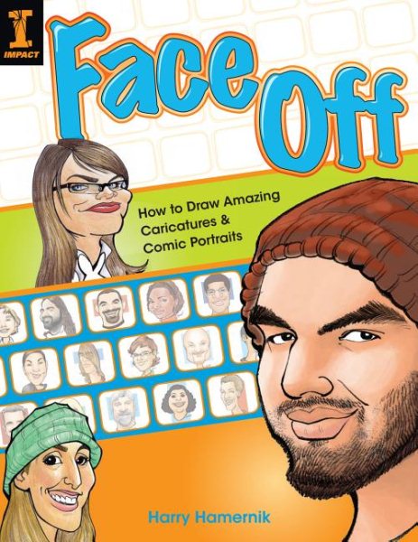 Face Off: How to Draw Amazing Caricatures & Comic Portraits cover