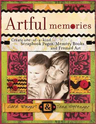 Artful Memories: Create One-of-a-Kind Scrapbook Pages, Memory Books and Framed Art cover