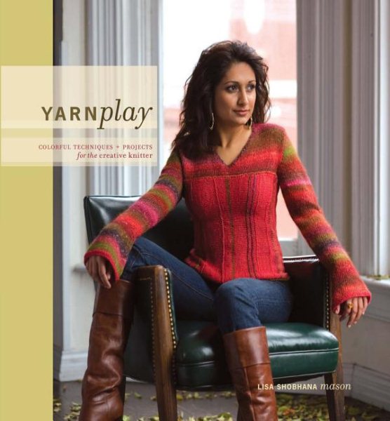 YarnPlay: Colorful Techniques and Projects for the Creative Knitter cover