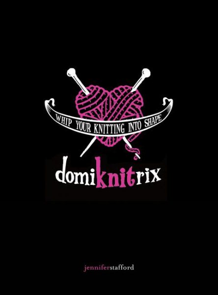 DomiKNITrix: Whip Your Knitting Into Shape cover