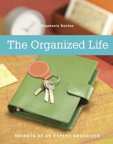 The Organized Life: Secrets of an Expert Organizer cover
