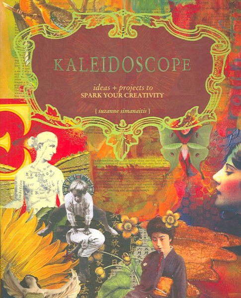 Kaleidoscope: Ideas & Projects to Spark Your Creativity cover