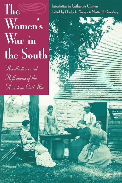 The Women's War In the South: Recollections and Reflections of the American Civil War