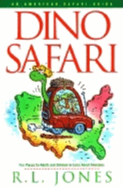 Dino Safari: Fun Places for Adults and Children to Learn about Dinosaurs (An American Safari Guide)