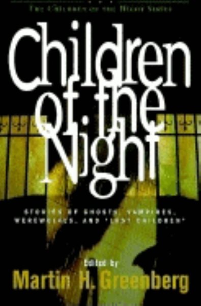 Children of the Night: Stories of Ghosts, Vampires, Werewolves, and Lost Children (The Children of the Night) cover