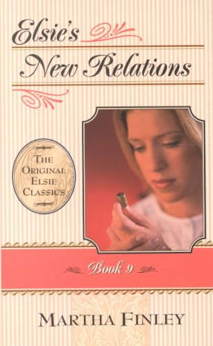 Elsie's New Relations: Book 9 (Original Elsie Classics) (bk.9) cover