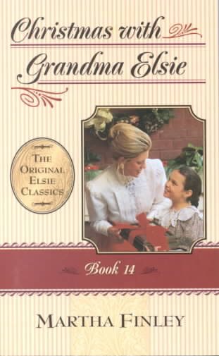 Christmas With Grandma Elsie (The Original Elsie Classics, Book 14) (Bk.14) cover