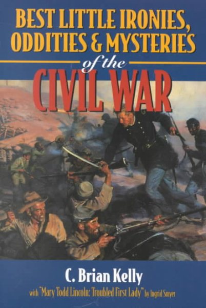 Best Little Ironies, Oddities & Mysteries of the Civil War cover