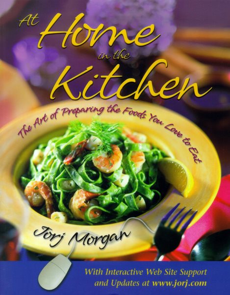 At Home in the Kitchen: The Art of Preparing the Foods You Love to Eat cover