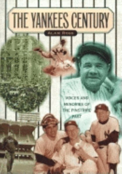 Yankees Century: Voices and Memories of the Pinstripe Past cover