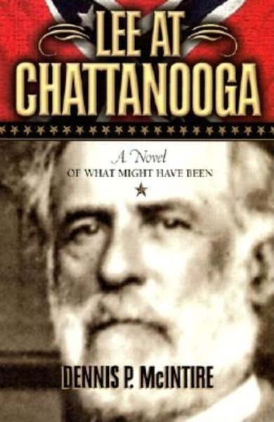 Lee at Chattanooga: A Novel of What Might Have Been cover