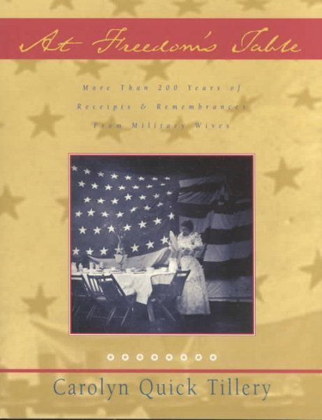 At Freedom's Table: More Than 200 Years of Receipts and Remembrances from Military Wives