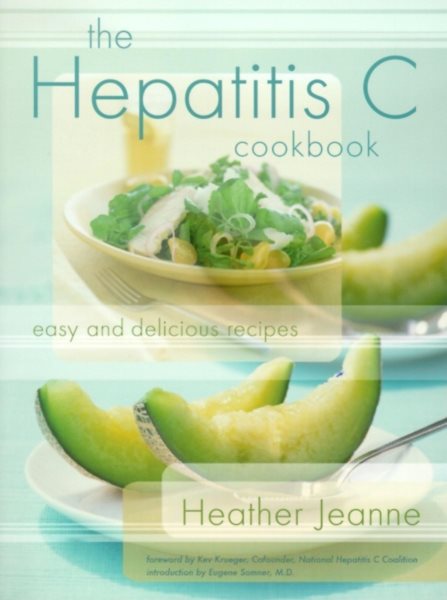 The Hepatitis C Cookbook: Easy and Delicious Recipes cover