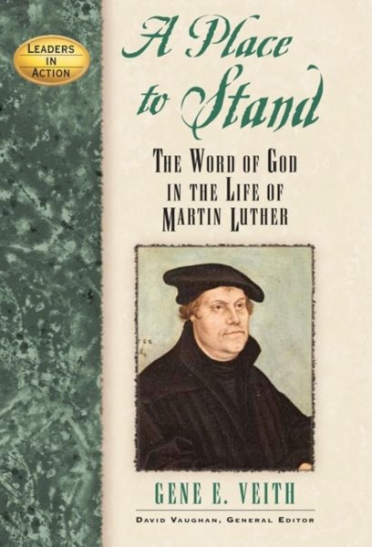 A Place To Stand: The Word Of God In The Life Of Martin Luther (Leaders in Action) cover