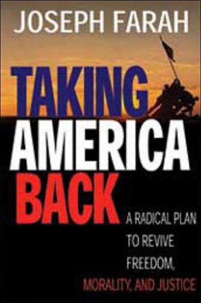 Taking America Back: A Radical Plan to Revive Freedom, Morality, and Justice cover
