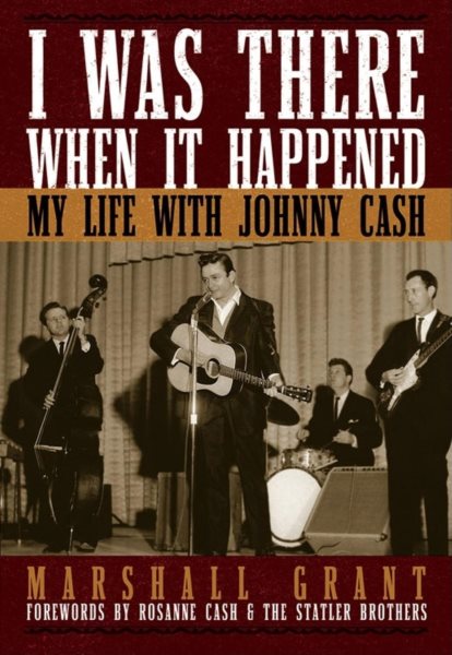 I Was There When It Happened: My Life with Johnny Cash cover