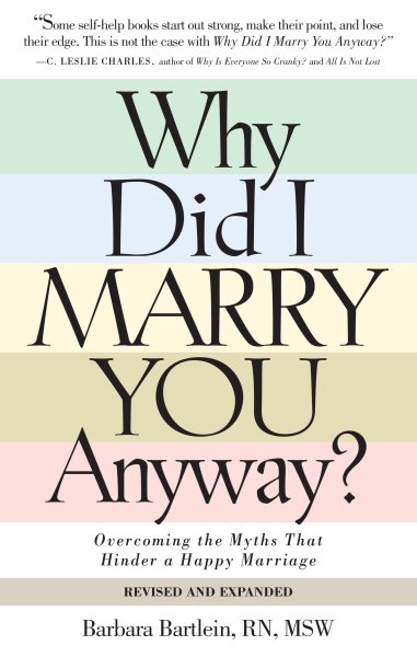 Why Did I Marry You Anyway?: Overcoming the Myths That Hinder a Happy Marriage cover