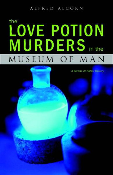 The Love Potion Murders in the Museum of Man: A  Norman de Ratour Mystery cover