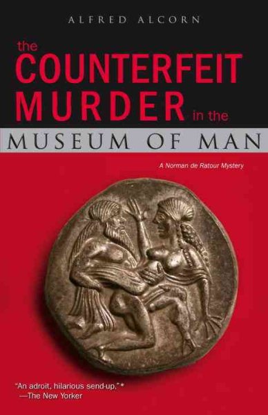 The Counterfeit Murder in the Museum of Man: A Norman de Ratour Mystery cover
