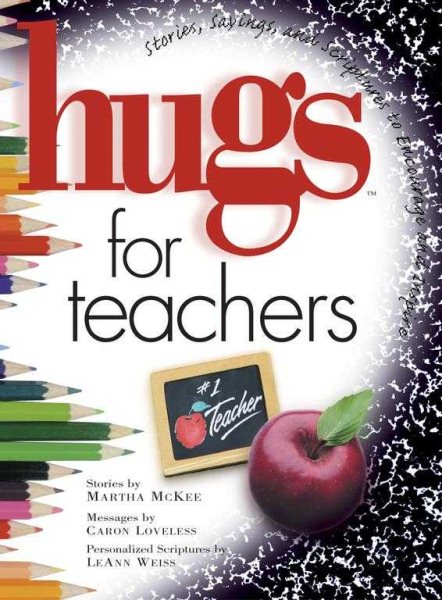 Hugs for Teachers: Stories, Sayings, and Scriptures to Encourage and Inspire cover