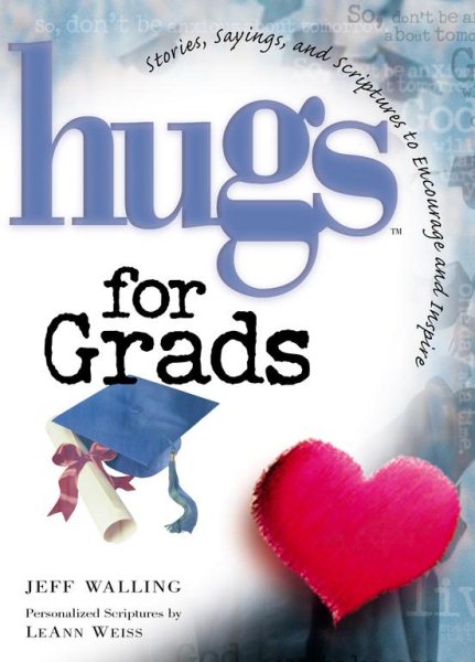 Hugs for Grads: Stories, Sayings, and Scriptures to Encourage and Inspire the Heart cover