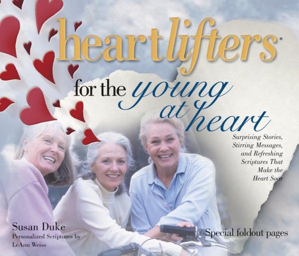 Heartlifters for Young at Heart: Surprising Stories, Stirring Messages, and Refreshing Scriptures that Make the Heart Soar cover
