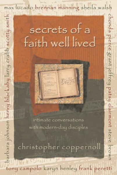 Secrets of a Faith Well Lived: Intimate Conversations with Modern-Day Disciples cover