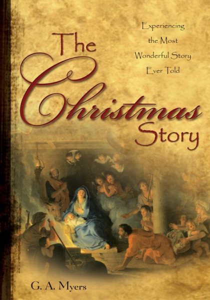 The Christmas Story: Experiencing the Most Wonderful Story Ever Told