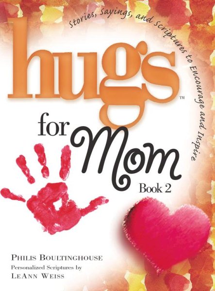 Hugs for Mom, Book 2 : Stories, Sayings, and Scriptures to Encourage and Inspire (Hugs Series) cover